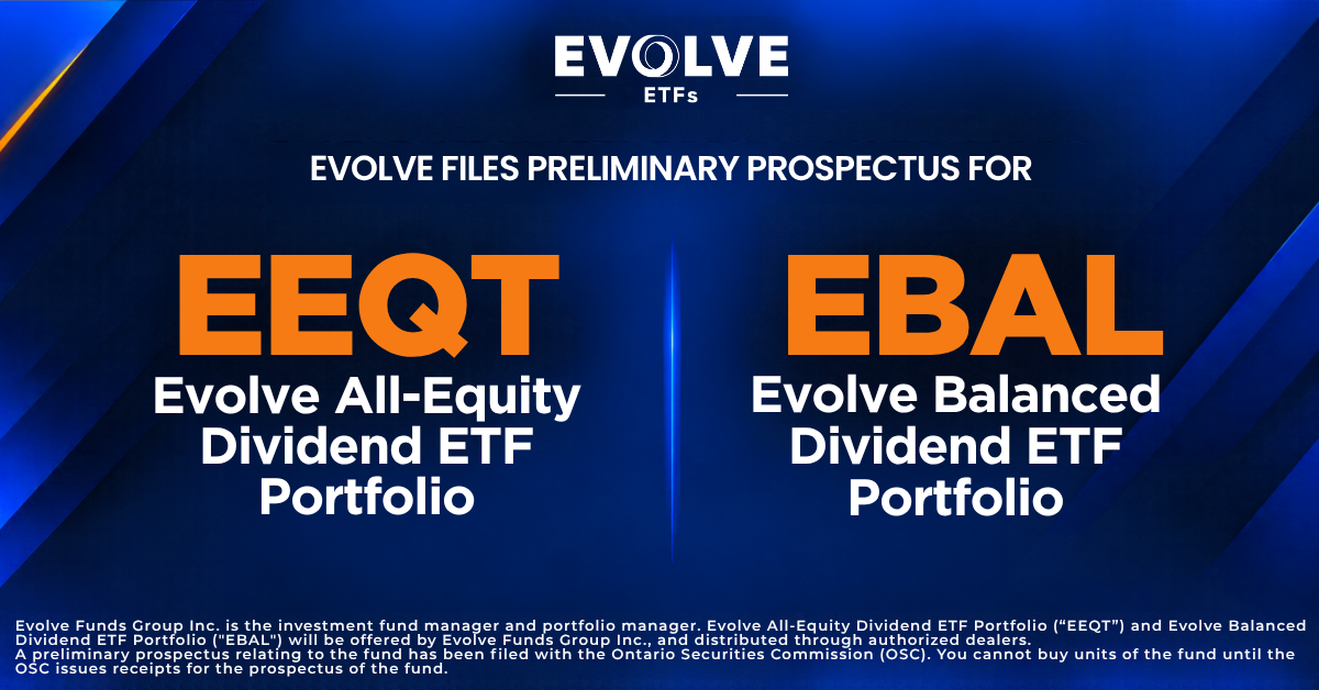 Evolve Easy Evolve Plans to launch the Evolve All-Equity Dividend ETF Portfolio and ...
